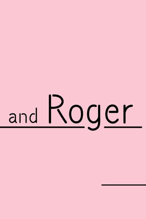 and Roger