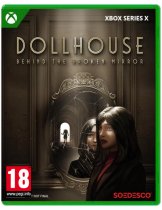 Диск Dollhouse: Behind The Broken Mirror [Xbox Series X]