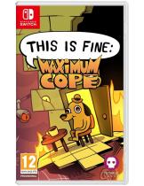 Диск This Is Fine: Maximum Cope [Switch]