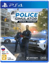 Диск Police Simulator: Patrol Officers [PS4]